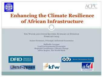 Enhancing the Climate Resilience  of African Infrastructure T HE W ATER AND POWER S ECTORS : S