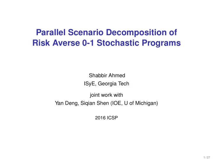 parallel scenario decomposition of risk averse 0 1