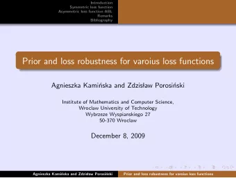 Prior and loss robustness for varoius loss functions  Agnieszka Kami  nska and Zdzis  law