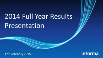 2014 Full Year Results  Presentation 12 th February 2015  1  Stephen A. Carter  Group Chief