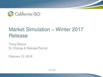 Market Simulation  Winter 2017  Release  Trang Deluca  Sr. Change &amp; Release Planner