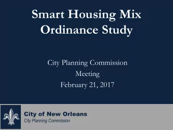 Smart Housing Mix  Ordinance Study  City Planning Commission  Meeting  February 21, 2017  City of