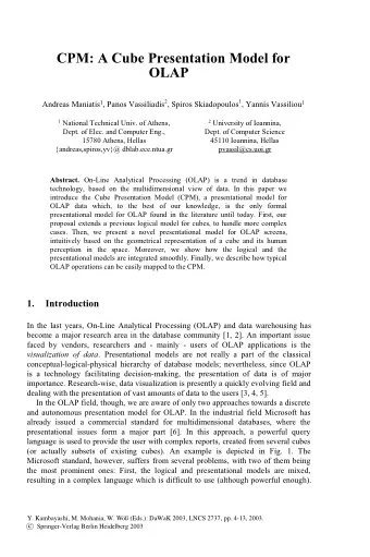CPM: A Cube Presentation Model for  OLAP Andreas Maniatis 1 , Panos Vassiliadis 2 , Spiros