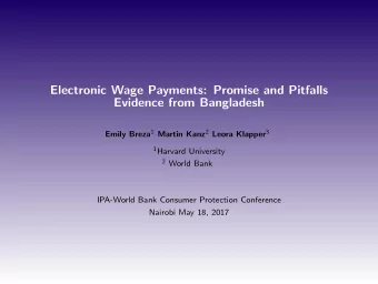 Electronic Wage Payments: Promise and Pitfalls  Evidence from Bangladesh Emily Breza 1 Martin Kanz