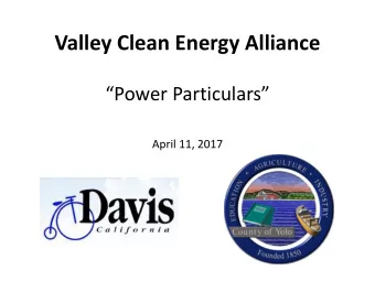 Valley Clean Energy Alliance  Power Particulars  April 11, 2017  The Basic Power Industry