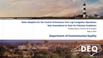 Department of Environmental Quality  Methyl Bromide Log Fumigation Operations  Log export to