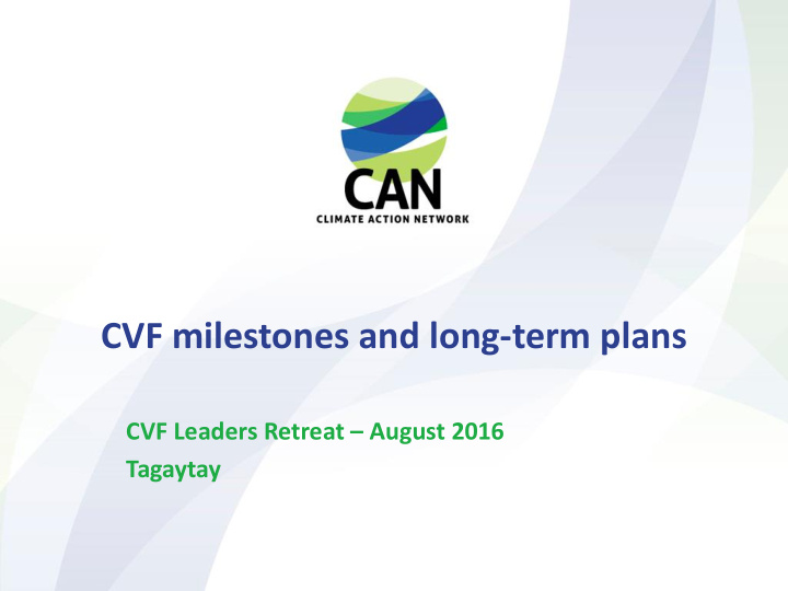 cvf milestones and long term plans