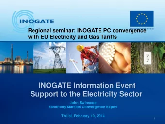 Support to the Electricity Sector  John Swinscoe  Electricity Markets Convergence Expert  Tbilisi,