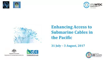 Submarine Cables in  the Pacific 31 July  3 August, 2017  Aim of this workshop..