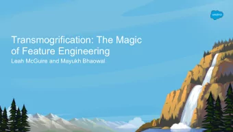 Transmogrification: The Magic  of Feature Engineering  Leah McGuire and Mayukh Bhaowal  ML