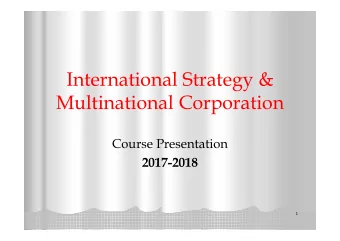 International Strategy &amp;  Multinational Corporation  Course Presentation  2017-2018  1  Who?