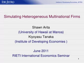 Simulating Heterogeneous Multinational Firms  Shawn Arita  (University of Hawaii at Manoa)