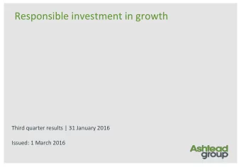Responsible investment in growth  Third quarter results | 31 January 2016  Issued: 1 March 2016