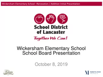 Wickersham Elementary School  School Board Presentation  October 8, 2019  Wickersham Elementary