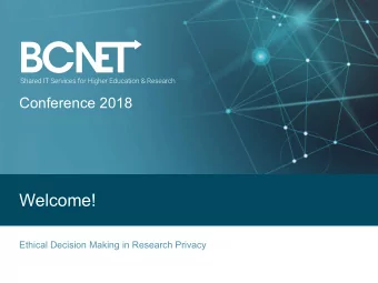 Welcome!  Ethical Decision Making in Research Privacy  A little about me  Holly Longstaff, PhD