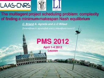 PMS 2012  April 1-4 2012  Leuven  Introduction  Scheduling  Assigning start times to a set of