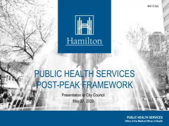 PUBLIC HEALTH SERVICES  POST-PEAK FRAMEWORK  Presentation to City Council  May 27, 2020  PUBLIC