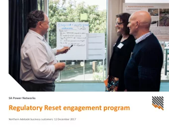Regulatory Reset engagement program  Northern Adelaide business customers: 12 December 2017  SAPN