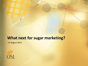 What next for sugar marketing?  12 August 2014  QSLs purpose  QSLs purpose is to serve the