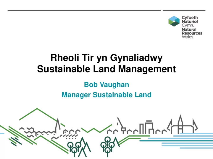 rheoli tir yn gynaliadwy sustainable land management