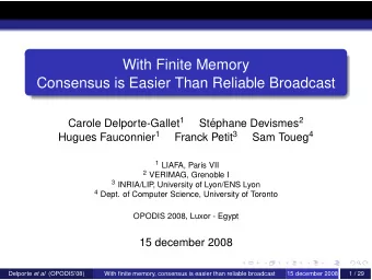 With Finite Memory  Consensus is Easier Than Reliable Broadcast Carole Delporte-Gallet 1 ephane