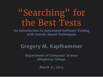 Searching for  the Best Tests  An Introduction to Automated Software Testing  with