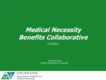 Medical Necessity  Benefits Collaborative  1/13/2015  Kimberley Smith  Benefits Collaborative