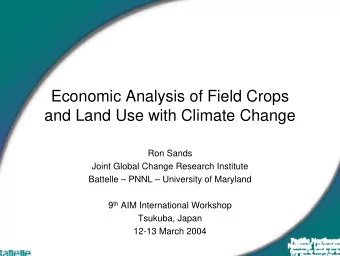 Economic Analysis of Field Crops  and Land Use with Climate Change  Ron Sands  Joint Global Change