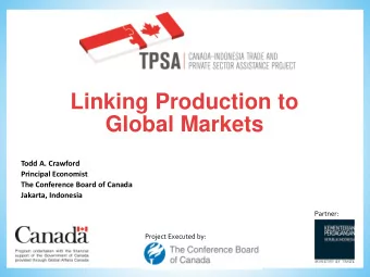 Linking Production to  Global Markets  Todd A. Crawford  Principal Economist  The Conference Board