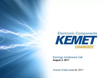 Earnings Conference Call  August 2, 2017  Quarter Ended June 30, 2017  Cautionary Statement