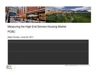 Measuring the High-End Seniors Housing Market  PCBC  Adam Ducker | June 24, 2011  ABOUT THE DATA
