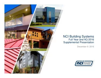 Our Mission &amp; Vision  NCI Building Systems  Full Year and 4Q 2016  Supplemental Presentation