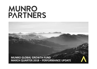 MUNRO GLOBAL GROWTH FUND  MARCH QUARTER 2018  PERFORMANCE UPDATE  Disclaimer  Grant Samuel Funds