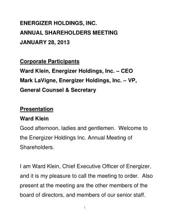 ENERGIZER HOLDINGS, INC.  ANNUAL SHAREHOLDERS MEETING  JANUARY 28, 2013  Corporate Participants