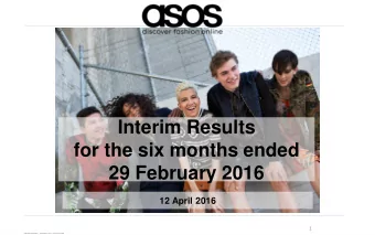 Interim Results  for the six months ended  29 February 2016  12 April 2016  1  Nick Beighton  CEO