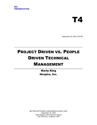 T4 September 22, 2005 3:00 PM P ROJECT D RIVEN VS . P EOPLE D RIVEN T ECHNICAL M ANAGEMENT  Marty