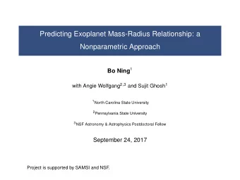 Predicting Exoplanet Mass-Radius Relationship: a  Nonparametric Approach Bo Ning 1 with Angie