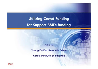 Utilizing Crowd Funding  Utilizing Crowd Funding  for Support SMEs funding  for Support SMEs