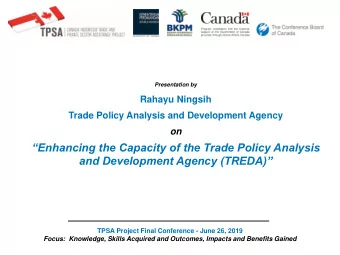 Enhancing the Capacity of the Trade Policy Analysis  and Development Agency (TREDA)  TPSA