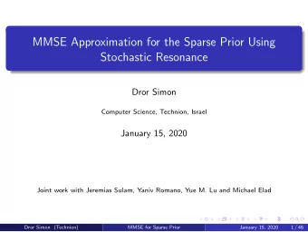 MMSE Approximation for the Sparse Prior Using  Stochastic Resonance  Dror Simon  Computer Science,