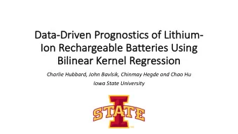 Da  Data-Dr  Driven Progn  ognos  ostics  cs of  of Lithium-  Io  Ion R  n Rec  echar  hargeable B