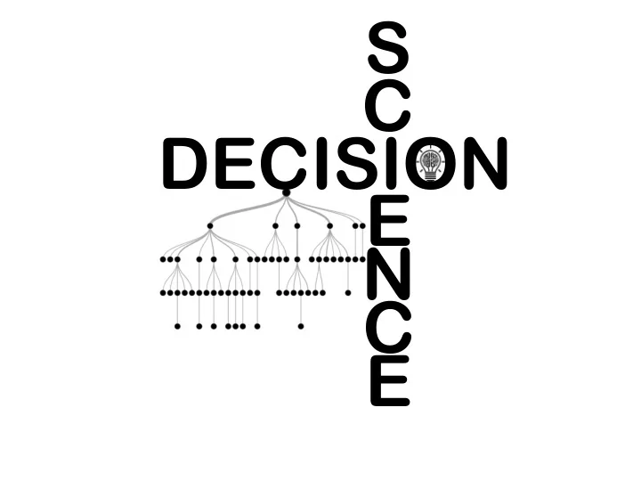 s c decision e n c e