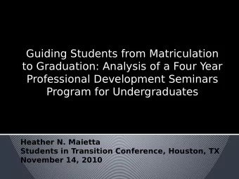 Guiding Students from Matriculation  to Graduation: Analysis of a Four Year  Professional