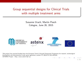 Group sequential designs for Clinical Trials  with multiple treatment arms  Susanne Urach, Martin