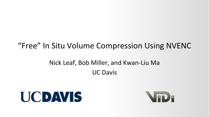 free in situ volume compression using nvenc
