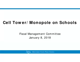 Cell Tow er/ Monopole on Schools  Fiscal Management Committee  January 8, 2018  History/ Background