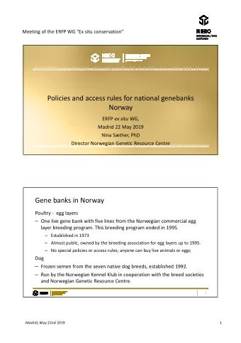 Policies and access rules for national genebanks  Norway ERFP ex situ WG,  Madrid 22 May 2019  Nina