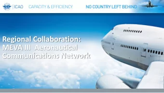 Regional Collaboration:  MEVA III  Aeronautical  Communications Network  WHY REGIONAL NETWORKS?