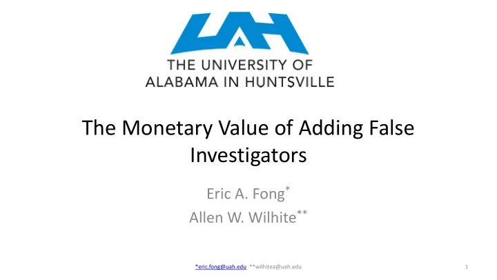 the monetary value of adding false investigators