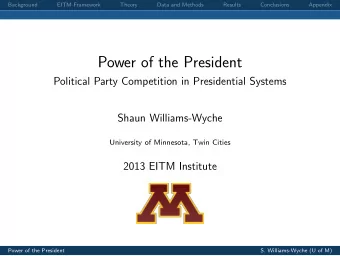 Power of the President  Political Party Competition in Presidential Systems  Shaun Williams-Wyche